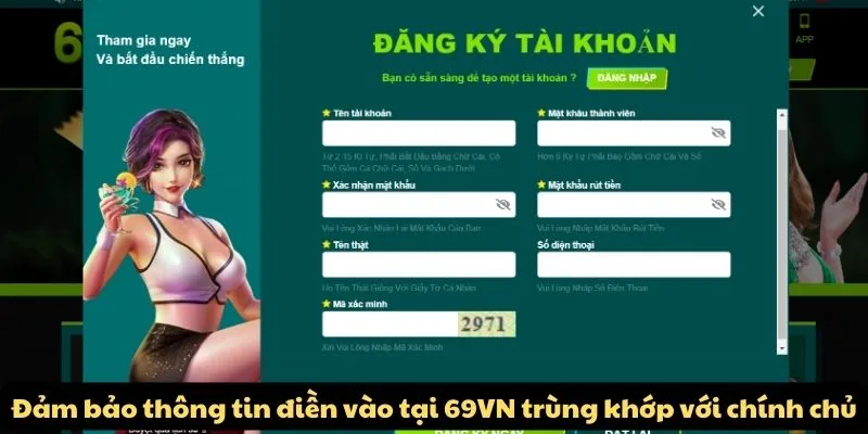 Đảm bảo các thông tin điền vào tại 69VN phải trùng khớp với chính chủ